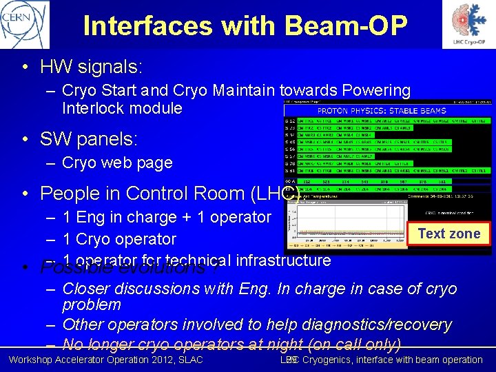 Interfaces with Beam-OP • HW signals: – Cryo Start and Cryo Maintain towards Powering