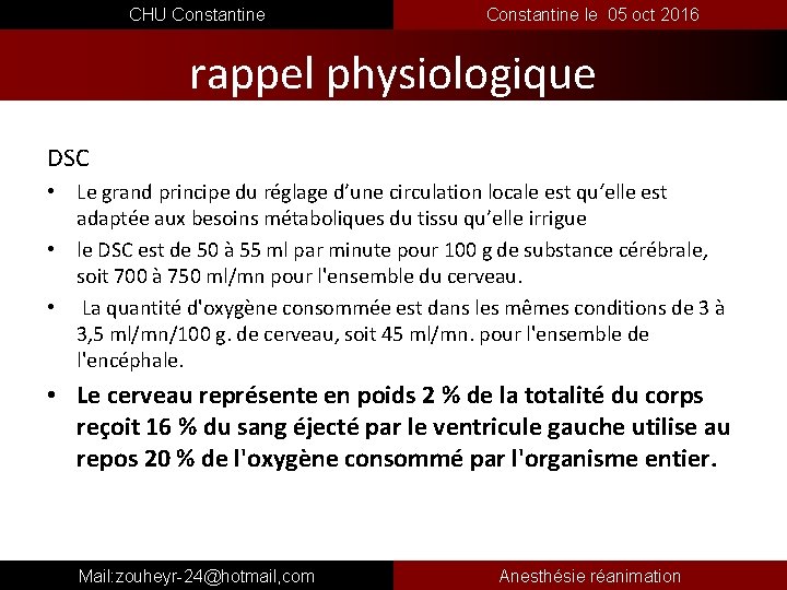  CHU Constantine le 05 oct 2016 rappel physiologique DSC • Le grand principe