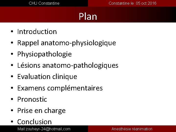  CHU Constantine le 05 oct 2016 Plan • • • Introduction Rappel anatomo-physiologique