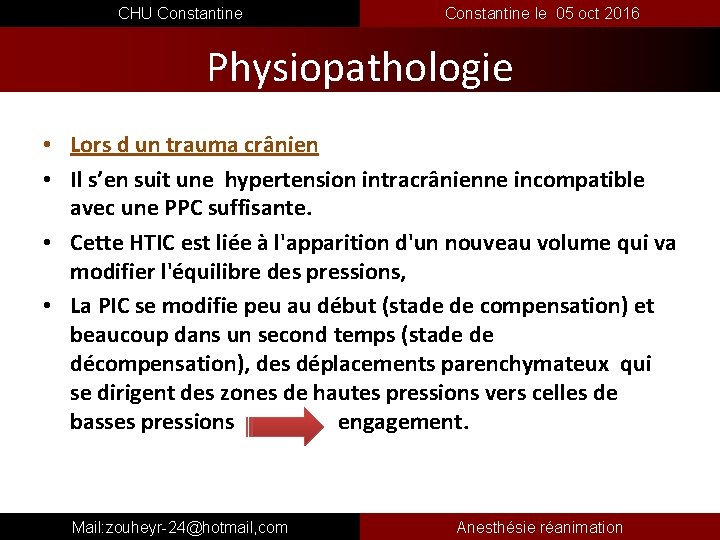  CHU Constantine le 05 oct 2016 Physiopathologie • Lors d un trauma crânien