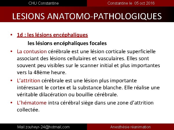  CHU Constantine le 05 oct 2016 LESIONS ANATOMO-PATHOLOGIQUES • 1 d : les