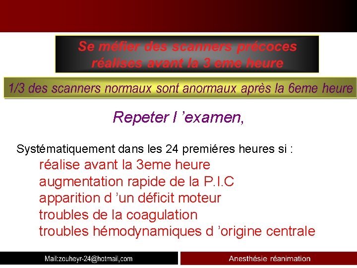  Examens complémentaires Repeter l ’examen, Systématiquement dans les 24 premiéres heures si :