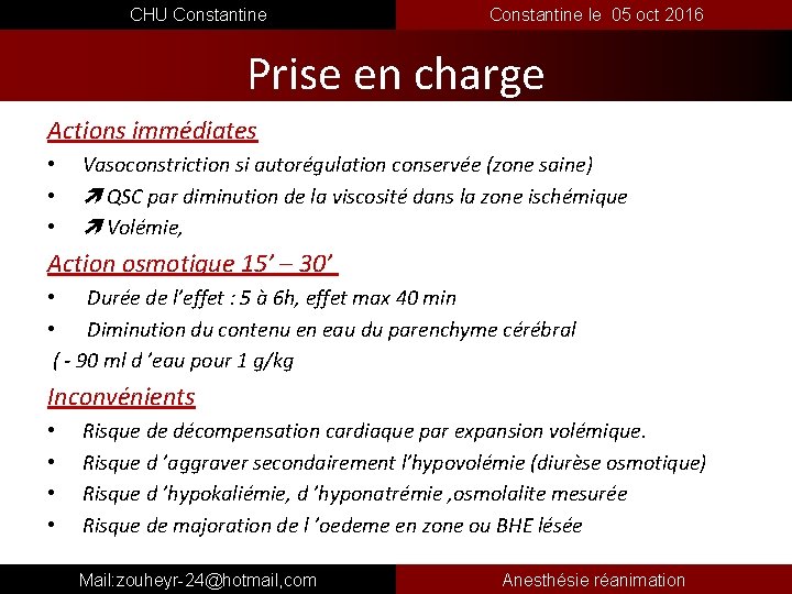  CHU Constantine le 05 oct 2016 Prise en charge Actions immédiates • Vasoconstriction