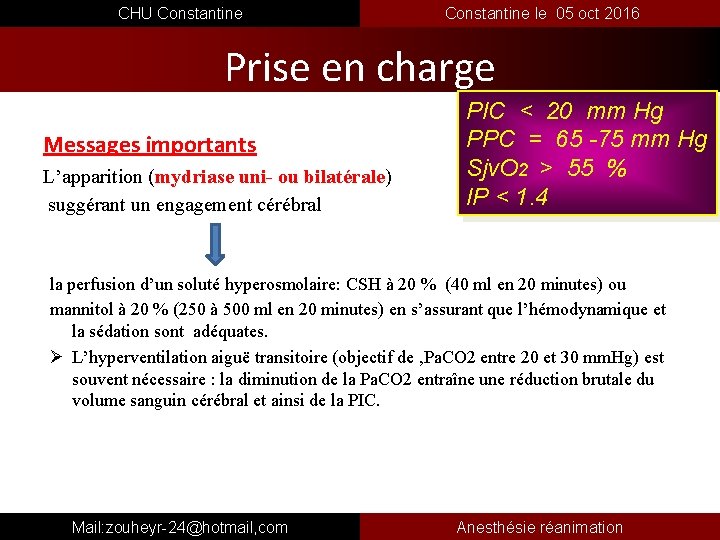  CHU Constantine le 05 oct 2016 Prise en charge Messages importants L’apparition (mydriase