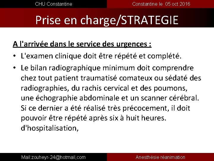  CHU Constantine le 05 oct 2016 Prise en charge/STRATEGIE A l'arrivée dans le