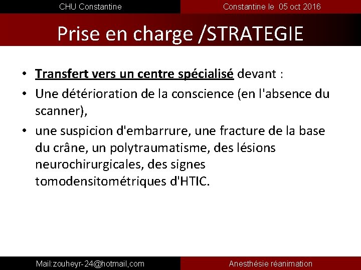  CHU Constantine le 05 oct 2016 Prise en charge /STRATEGIE • Transfert vers