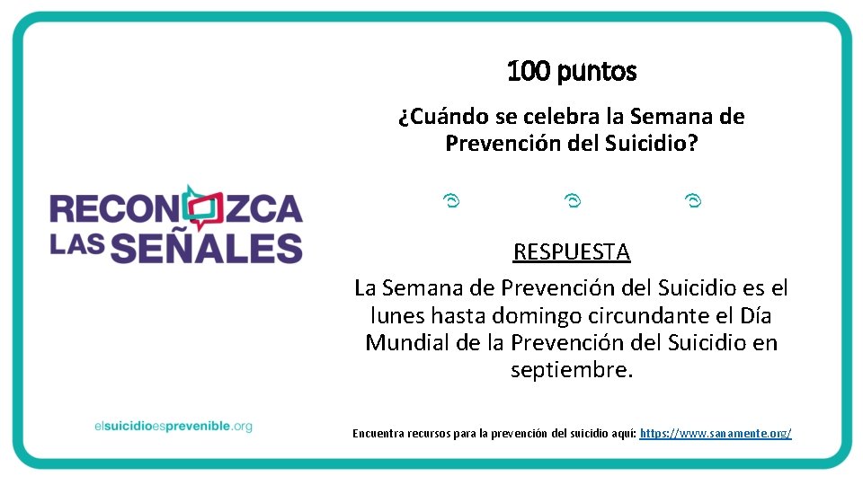 100 puntos ¿Cuándo se celebra la Semana de Prevención del Suicidio? RESPUESTA La Semana 100 puntos ¿Cuándo se celebra la Semana de Prevención del Suicidio? RESPUESTA La Semana
