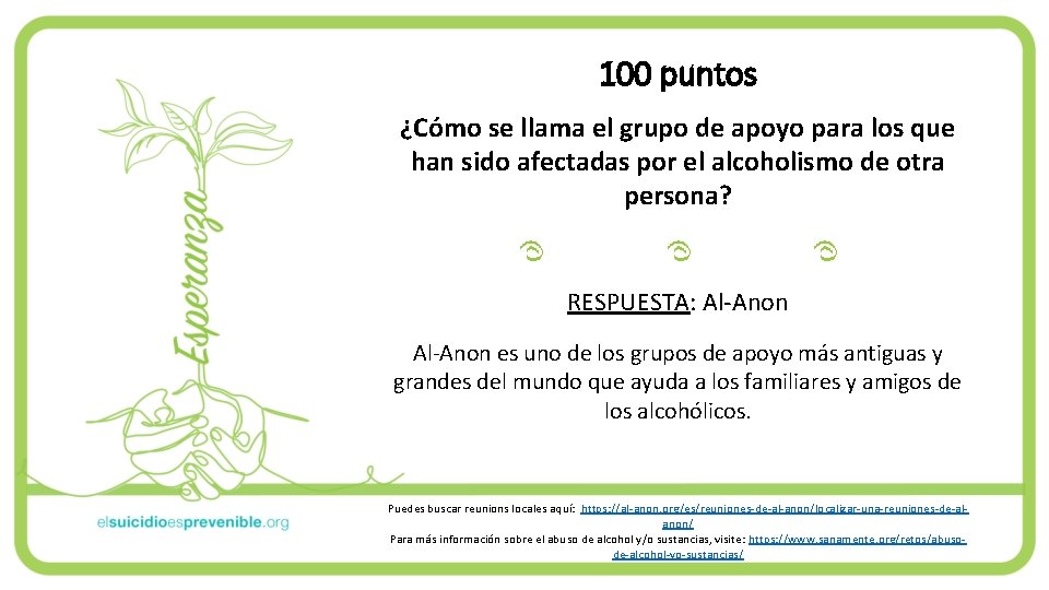 100 puntos ¿Cómo se llama el grupo de apoyo para los que han sido 100 puntos ¿Cómo se llama el grupo de apoyo para los que han sido