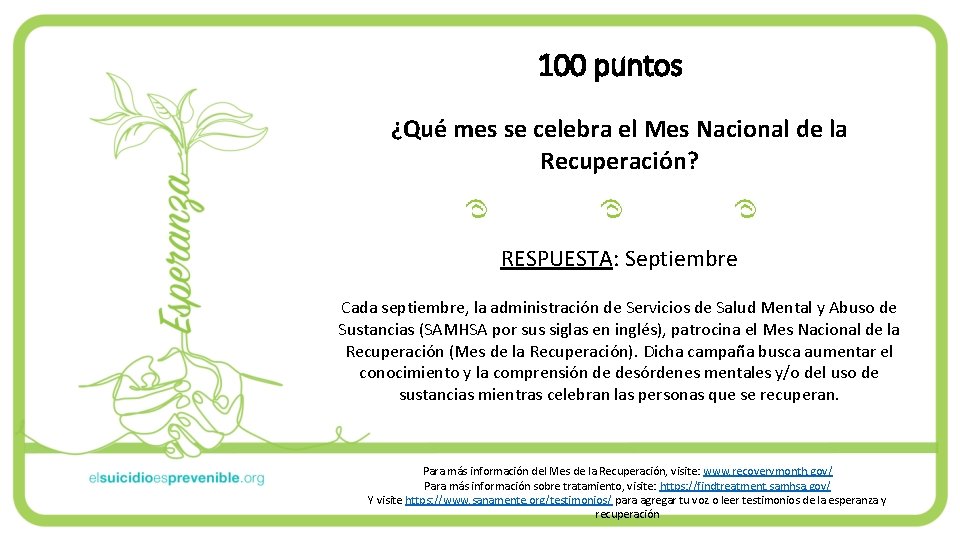 100 puntos ¿Qué mes se celebra el Mes Nacional de la Recuperación? RESPUESTA: Septiembre 100 puntos ¿Qué mes se celebra el Mes Nacional de la Recuperación? RESPUESTA: Septiembre