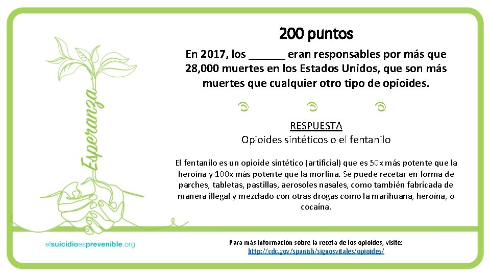 200 puntos En 2017, los ______ eran responsables por más que 28, 000 muertes 200 puntos En 2017, los ______ eran responsables por más que 28, 000 muertes