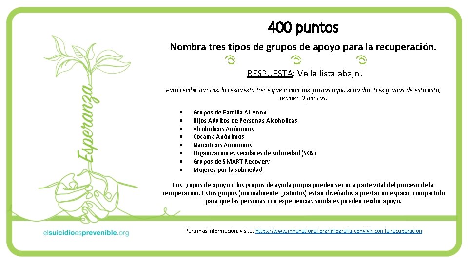 400 puntos Nombra tres tipos de grupos de apoyo para la recuperación. RESPUESTA: Ve 400 puntos Nombra tres tipos de grupos de apoyo para la recuperación. RESPUESTA: Ve
