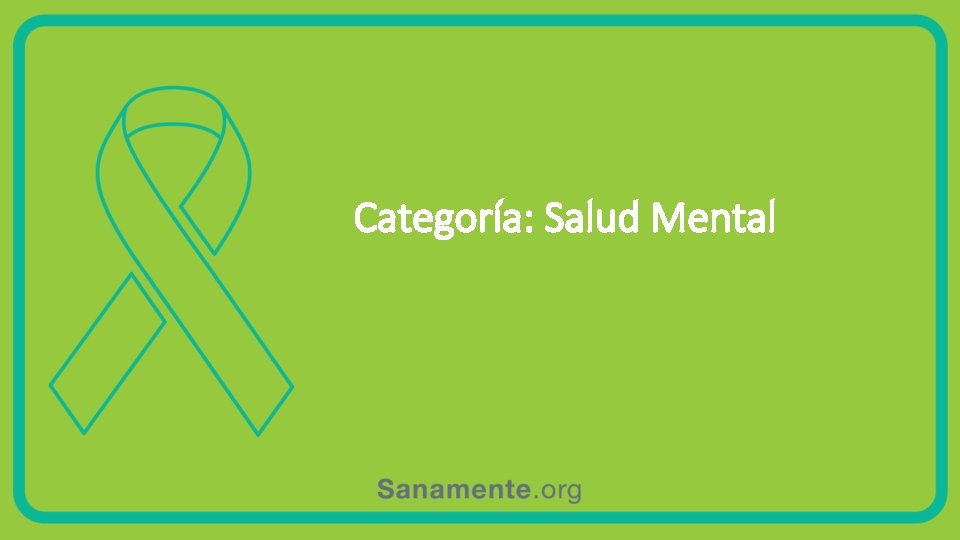 Categoría: Salud Mental Categoría: Salud Mental