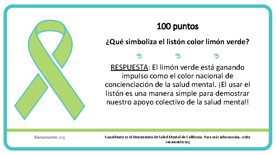 100 puntos ¿Qué simboliza el listón color limón verde? RESPUESTA: El limón verde está 100 puntos ¿Qué simboliza el listón color limón verde? RESPUESTA: El limón verde está