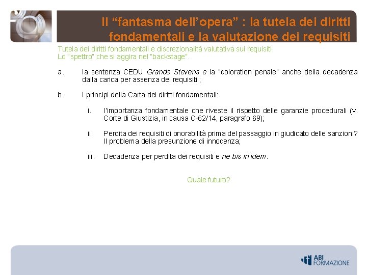 Il “fantasma dell’opera” : la tutela dei diritti fondamentali e la valutazione dei requisiti