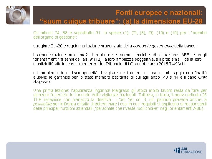 Fonti europee e nazionali: “suum cuique tribuere”: (a) la dimensione EU-28 Gli articoli 74,