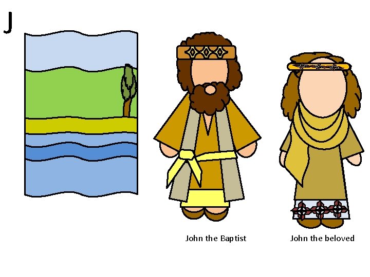 J John the Baptist John the beloved 