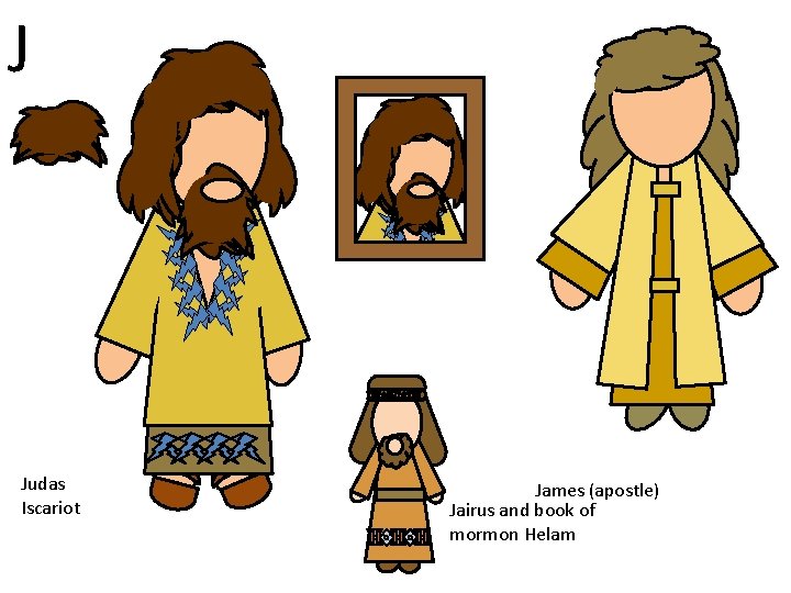 J Judas Iscariot James (apostle) Jairus and book of mormon Helam 