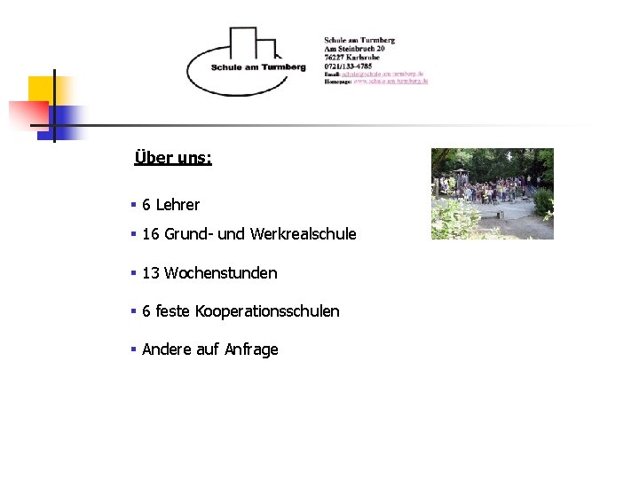 Über uns: § 6 Lehrer § 16 Grund- und Werkrealschule § 13 Wochenstunden §