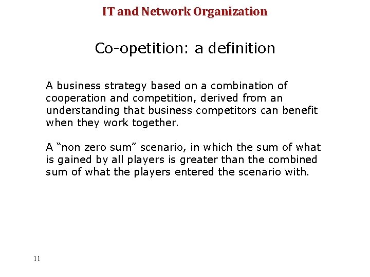 IT and Network Organization Co-opetition: a definition A business strategy based on a combination