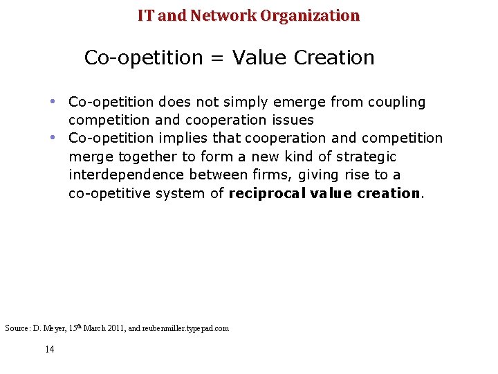 IT and Network Organization Co-opetition = Value Creation • Co-opetition does not simply emerge