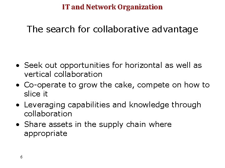 IT and Network Organization The search for collaborative advantage • Seek out opportunities for
