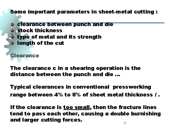 Some important parameters in sheet-metal cutting : clearance between punch and die stock thickness Some important parameters in sheet-metal cutting : clearance between punch and die stock thickness