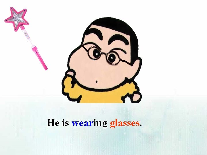 He is wearing glasses. 