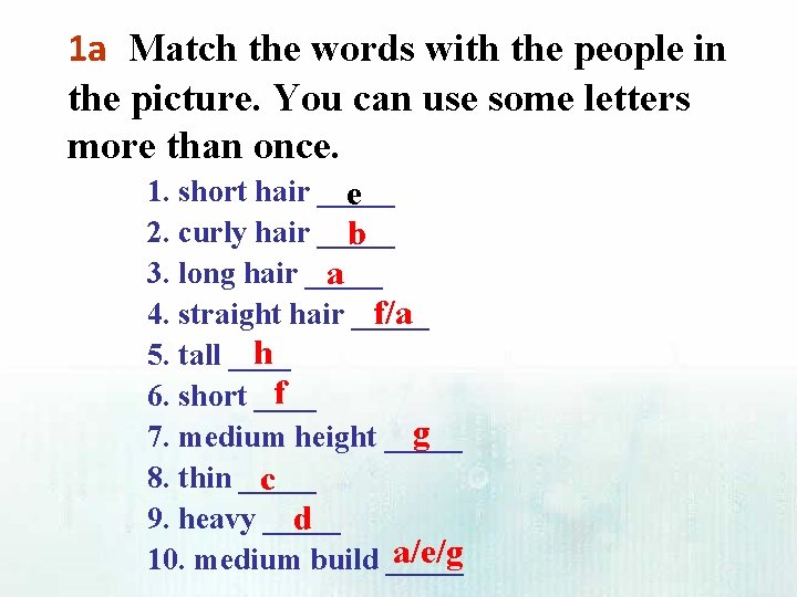 1 a Match the words with the people in the picture. You can use
