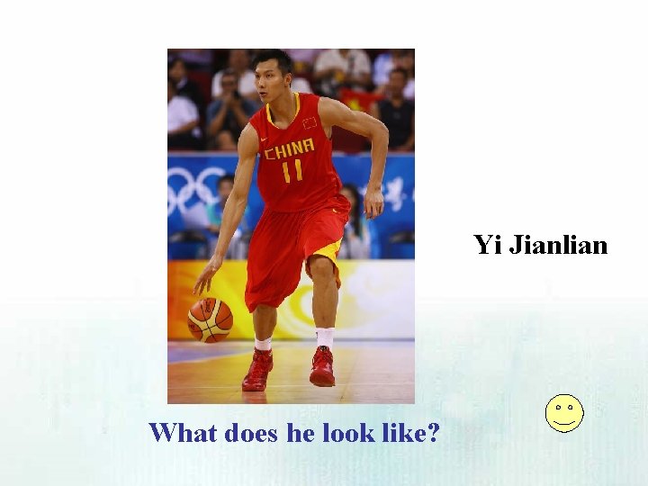 Yi Jianlian What does he look like? 