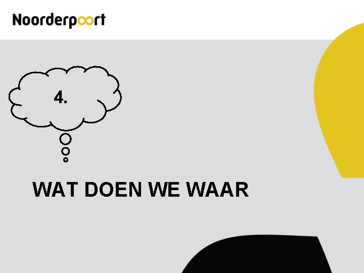 4. WAT DOEN WE WAAR 