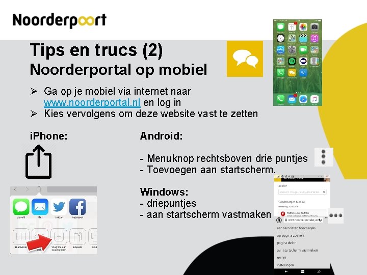 Tips en trucs (2) Noorderportal op mobiel Ø Ga op je mobiel via internet