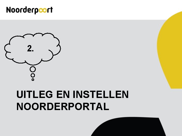 2. UITLEG EN INSTELLEN NOORDERPORTAL 