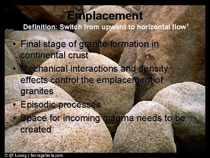 Emplacement Definition: Switch from upward to horizontal flow 1 • Final stage of granite
