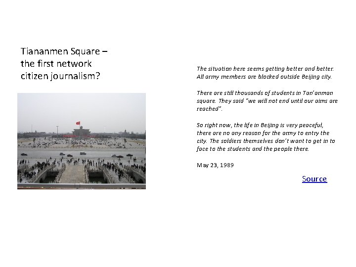 Tiananmen Square – the first network citizen journalism? The situation here seems getting better