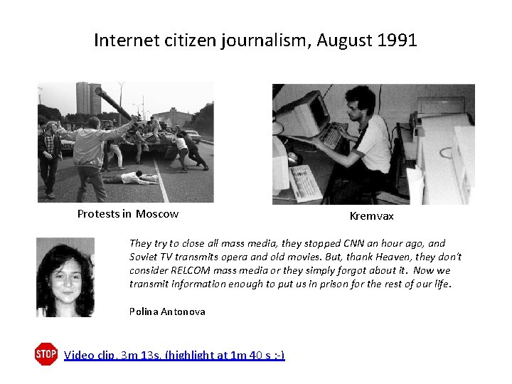 Internet citizen journalism, August 1991 Protests in Moscow Kremvax They try to close all