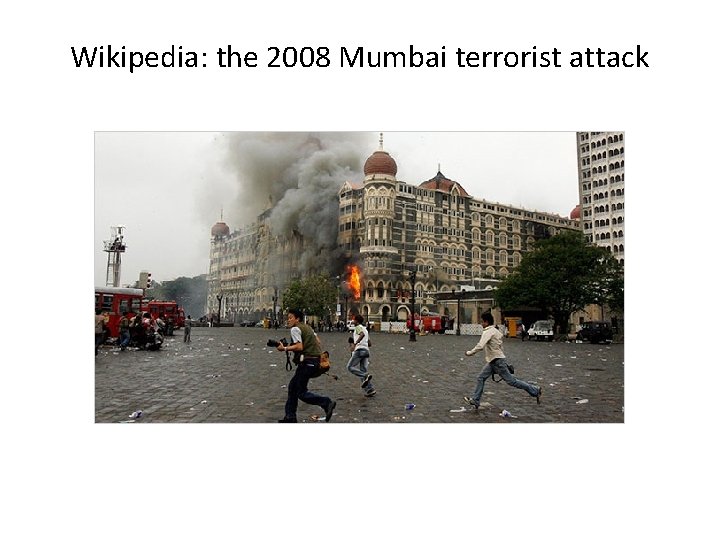 Wikipedia: the 2008 Mumbai terrorist attack 
