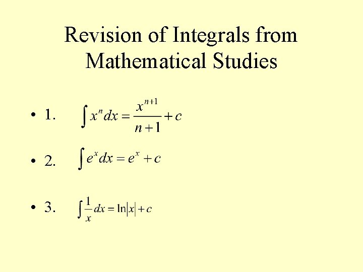 Revision of Integrals from Mathematical Studies • 1. • 2. • 3. 