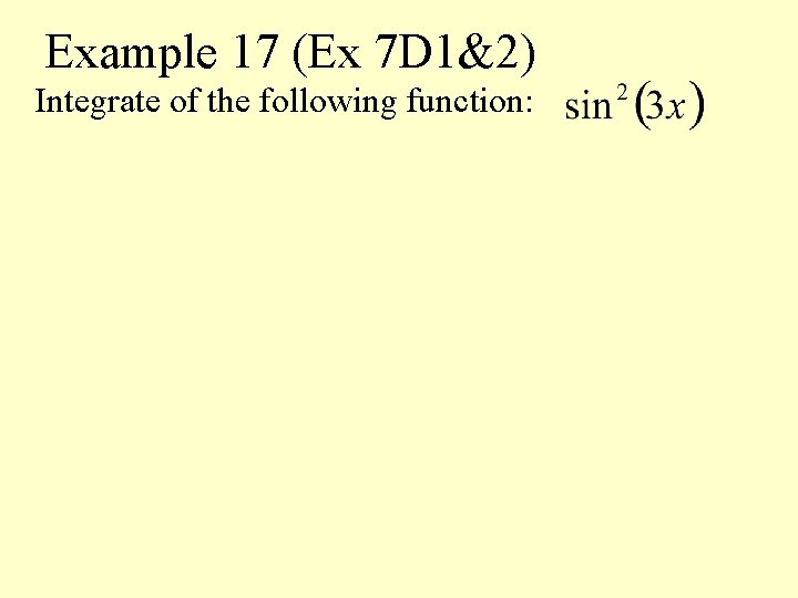 Example 17 (Ex 7 D 1&2) Integrate of the following function: 