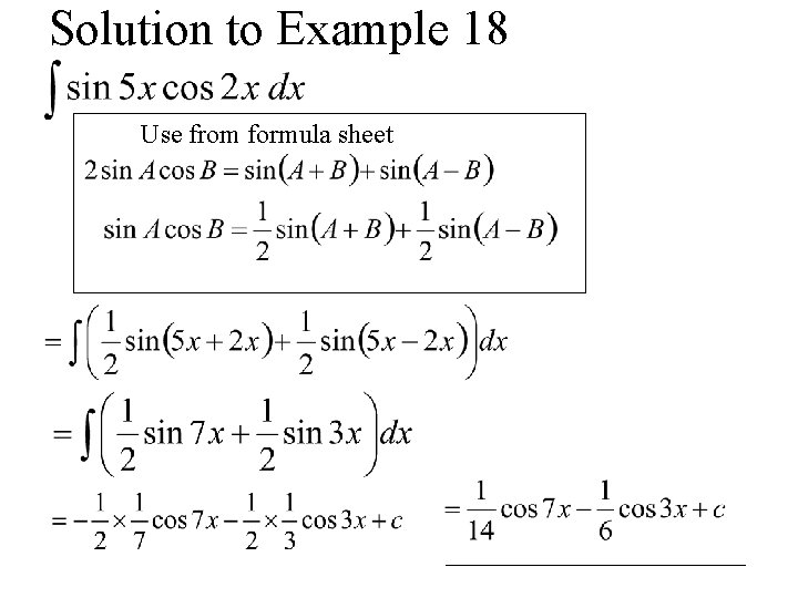 Solution to Example 18 Use from formula sheet 