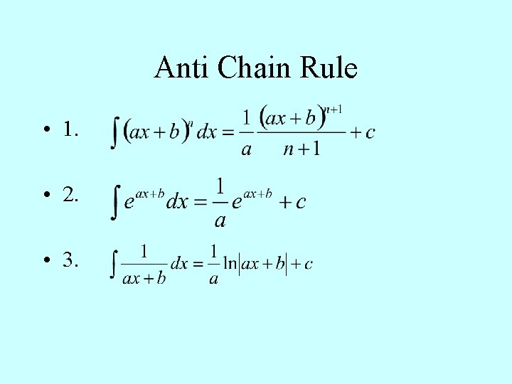 Anti Chain Rule • 1. • 2. • 3. 