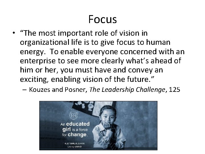 Focus • “The most important role of vision in organizational life is to give