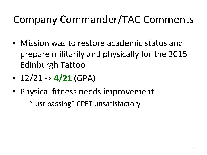 Company Commander/TAC Comments • Mission was to restore academic status and prepare militarily and
