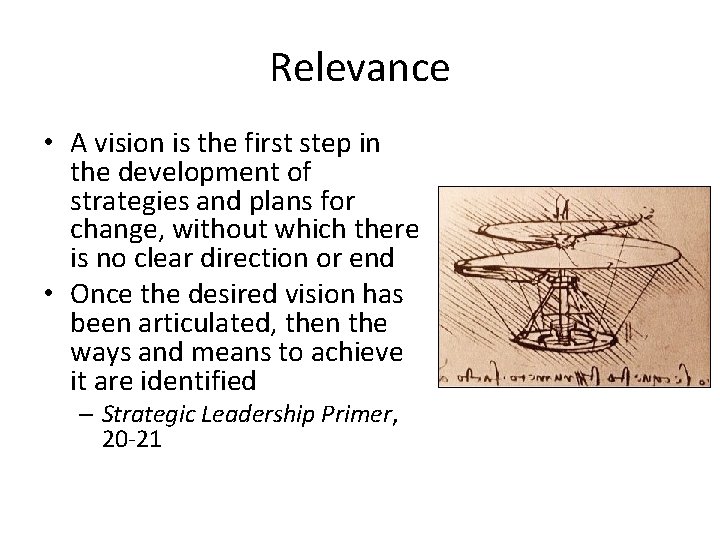 Relevance • A vision is the first step in the development of strategies and
