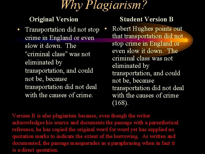 Why Plagiarism? Original Version Student Version B • Transportation did not stop • Robert