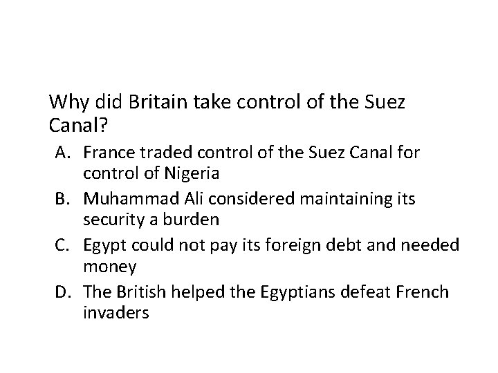 Why did Britain take control of the Suez Canal? A. France traded control of