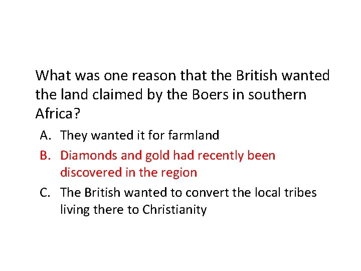 What was one reason that the British wanted the land claimed by the Boers