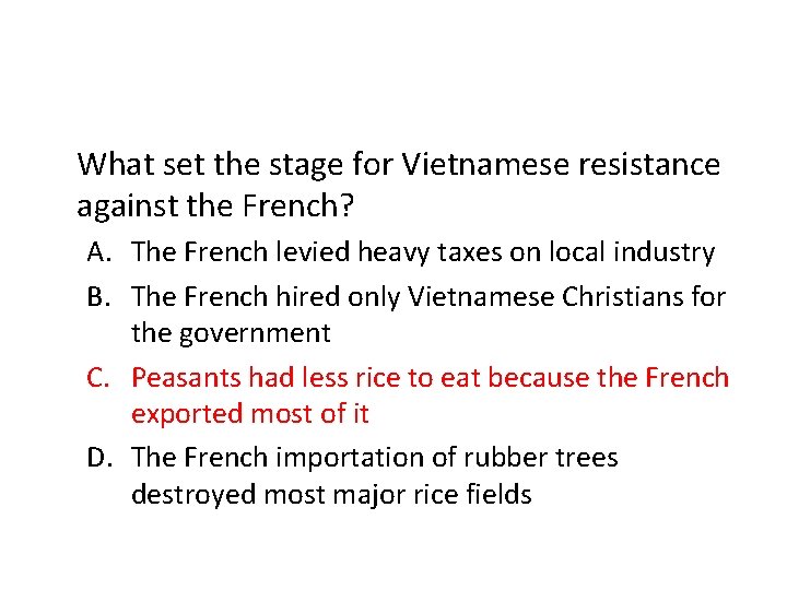 What set the stage for Vietnamese resistance against the French? A. The French levied