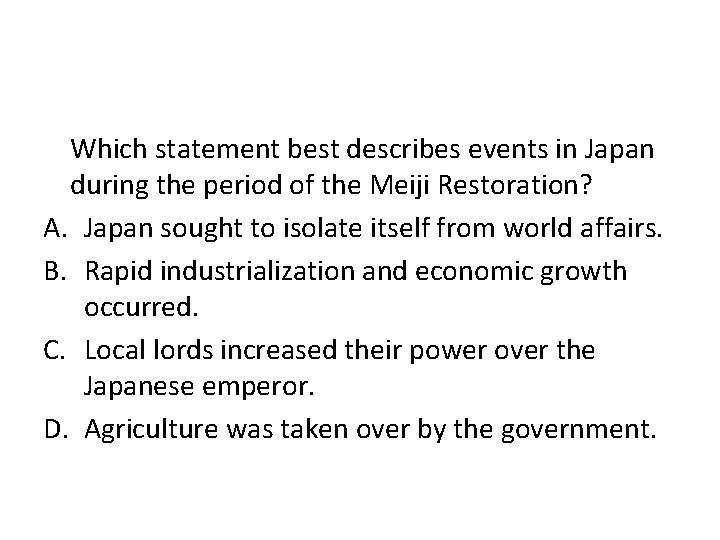 Which statement best describes events in Japan during the period of the Meiji Restoration?