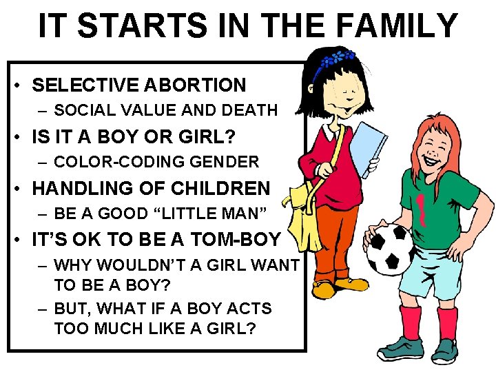 IT STARTS IN THE FAMILY • SELECTIVE ABORTION – SOCIAL VALUE AND DEATH •