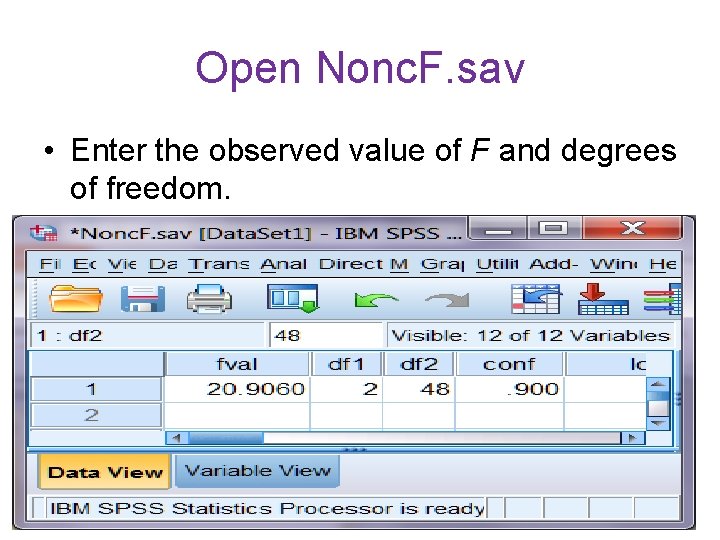 Open Nonc. F. sav • Enter the observed value of F and degrees of